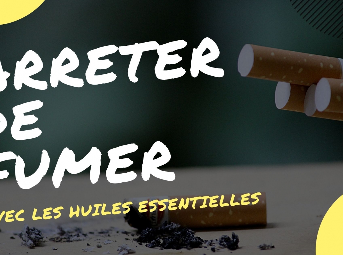 Comment en finir avec le tabagisme grâce aux huiles essentielles ?